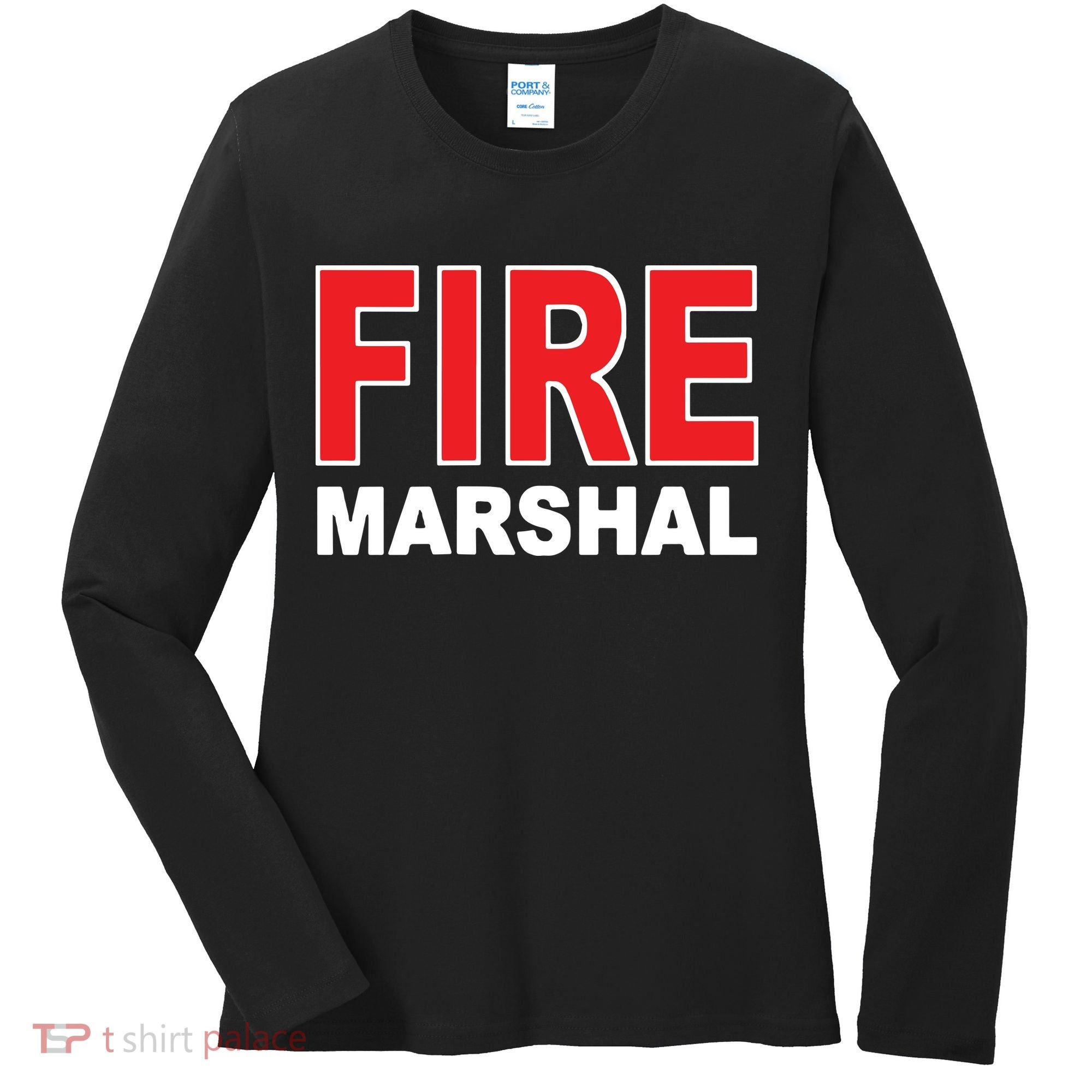 FIRE MARSHAL INVESTIGATOR COMMISSIONER FIREFIGHTER Women's Long Sleeve Shirt