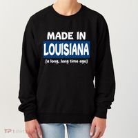 Funny Made In Louisiana A Long Long Time Ago Women's Sweatshirt thumb 0