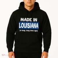 Funny Made In Louisiana A Long Long Time Ago Hoodie thumb 2