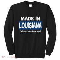 Funny Made In Louisiana A Long Long Time Ago Sweatshirt thumb 0