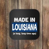 Funny Made In Louisiana A Long Long Time Ago Coaster thumb 0