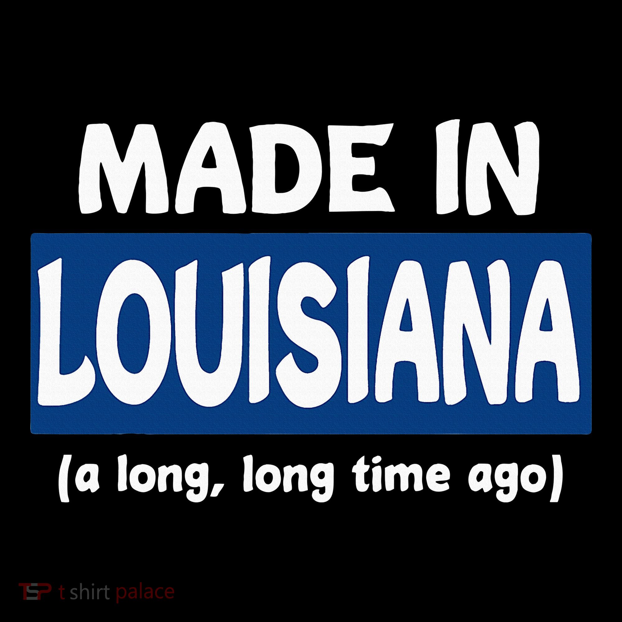 Funny Made In Louisiana A Long Long Time Ago Women's Hoodie