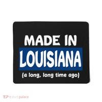 Funny Made In Louisiana A Long Long Time Ago Mousepad thumb 0
