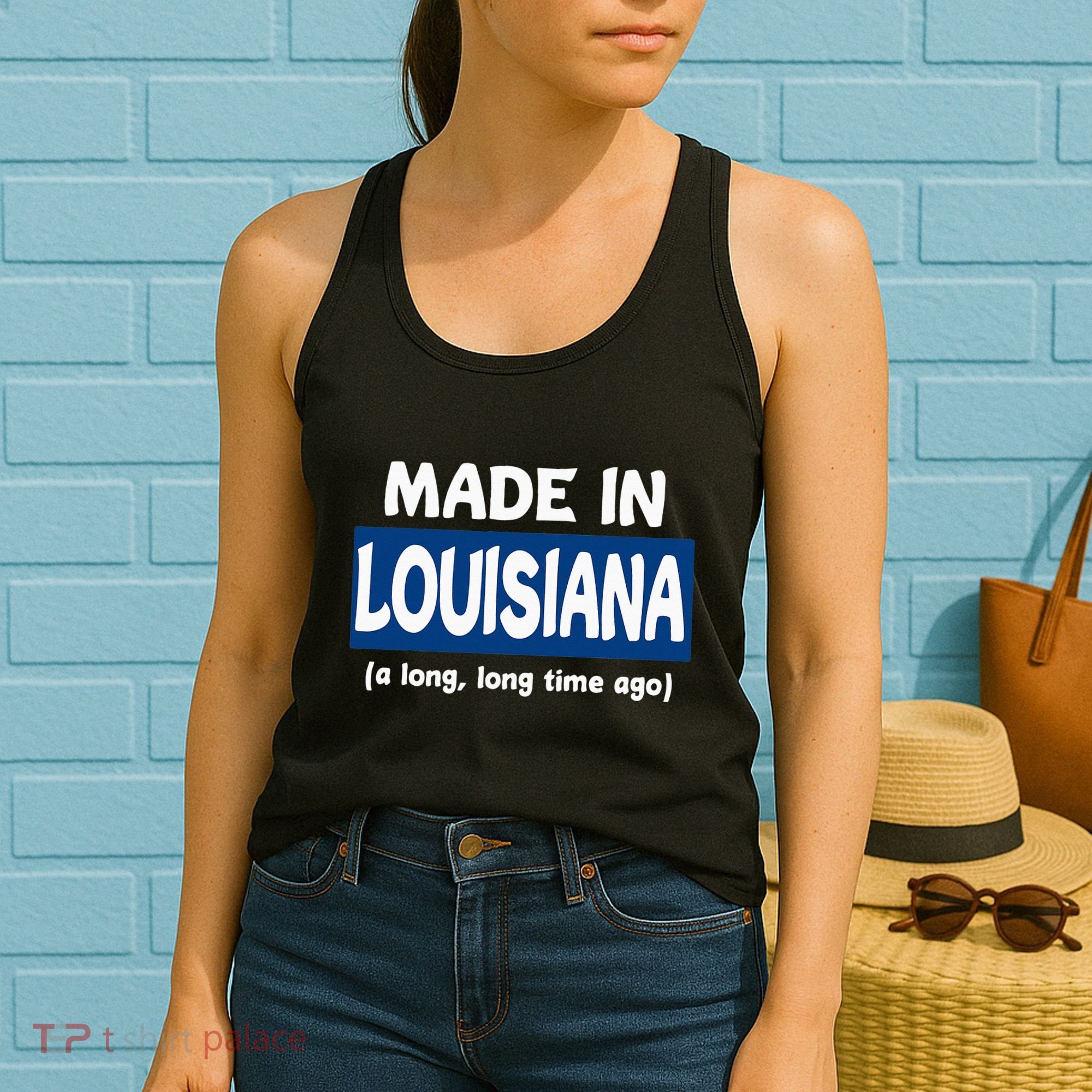 Funny Made In Louisiana A Long Long Time Ago Women's Tank Top