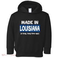 Funny Made In Louisiana A Long Long Time Ago Toddler Hoodie thumb 0