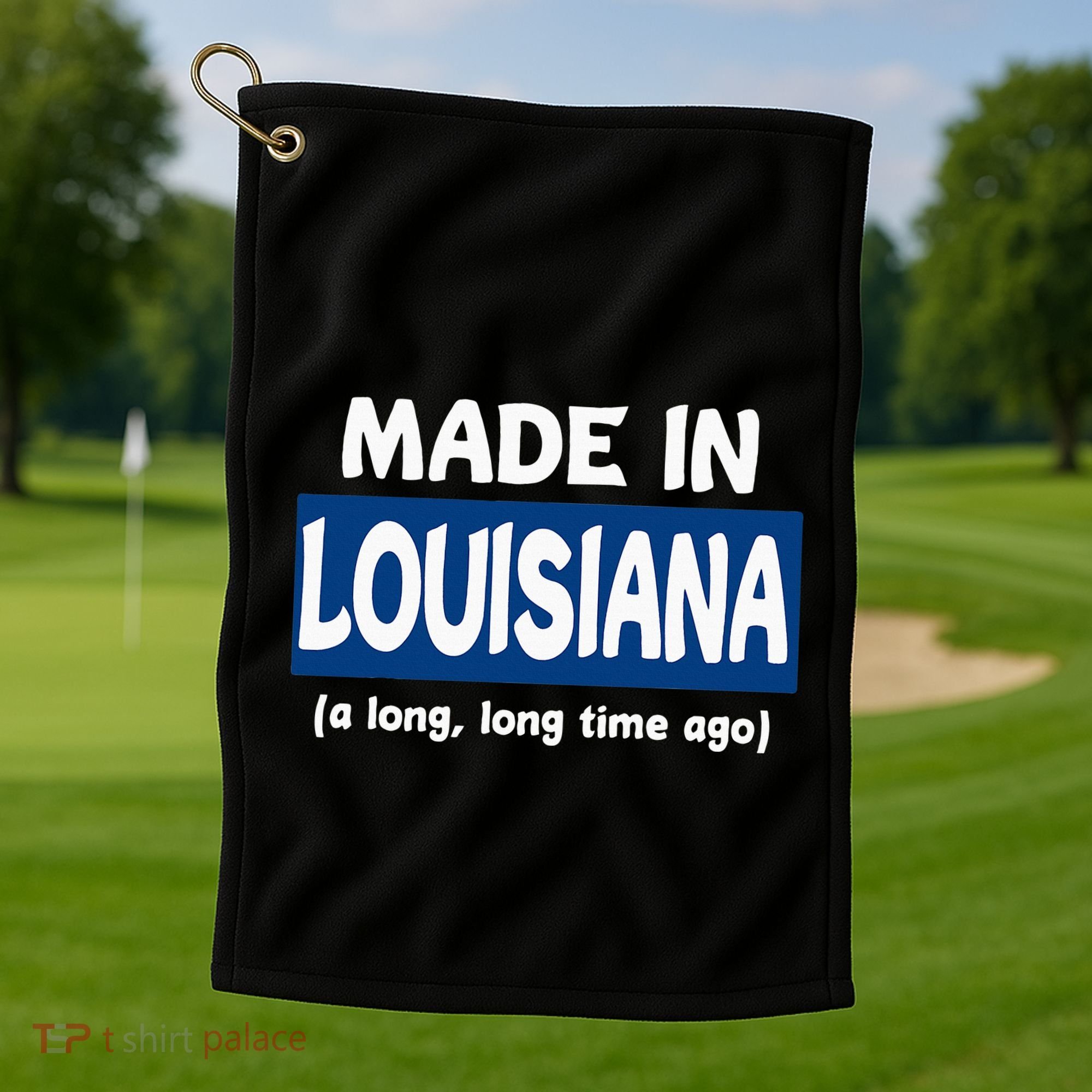Funny Made In Louisiana A Long Long Time Ago Golf Towel