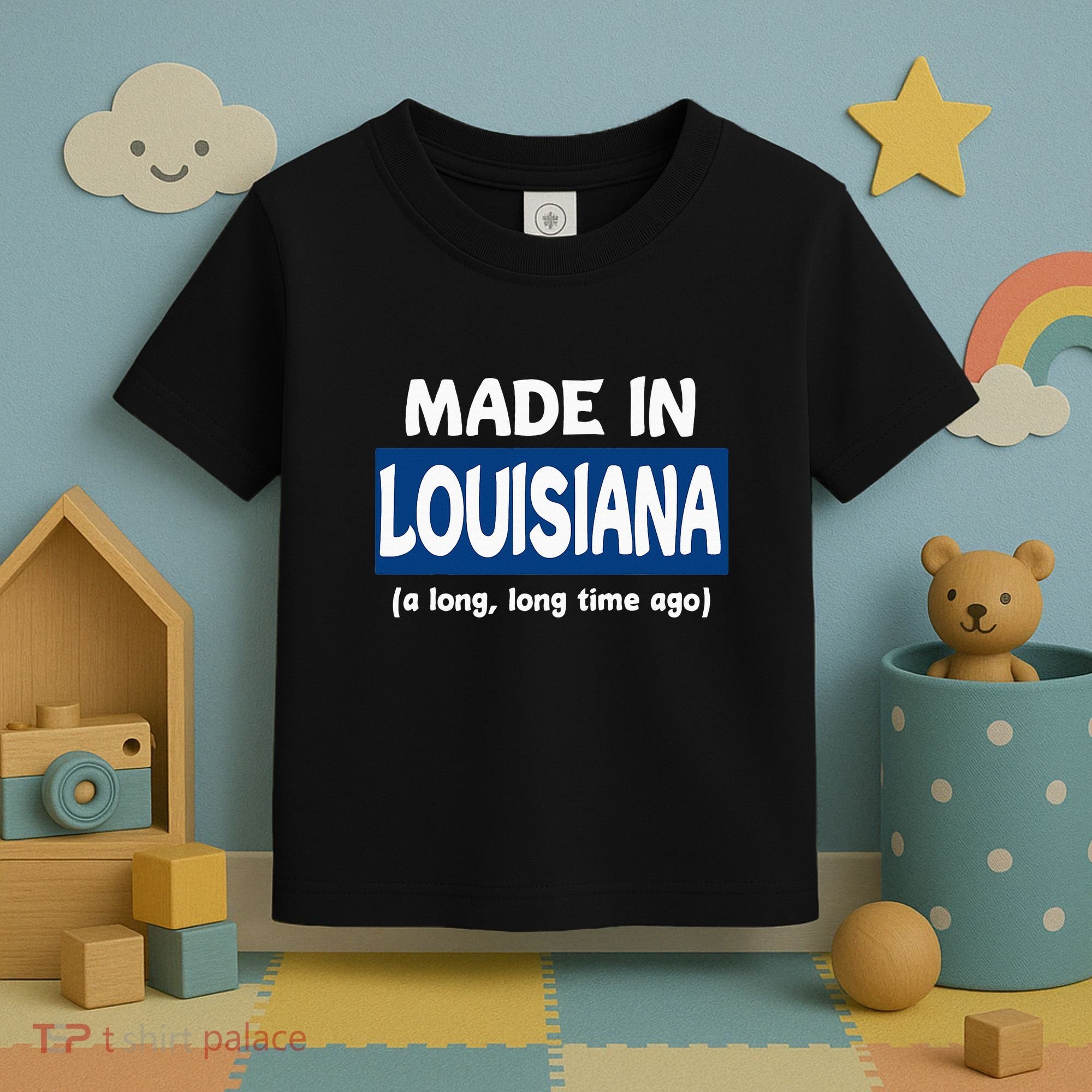 Funny Made In Louisiana A Long Long Time Ago Toddler T-Shirt