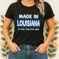 Funny Made In Louisiana A Long Long Time Ago Women's T-Shirt thumb 2