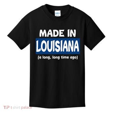 Funny Made In Louisiana A Long Long Time Ago Kids T-Shirt