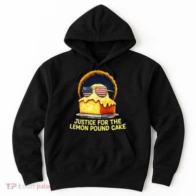 Funny Meme Justice For Lemon Pound Cake Hoodie