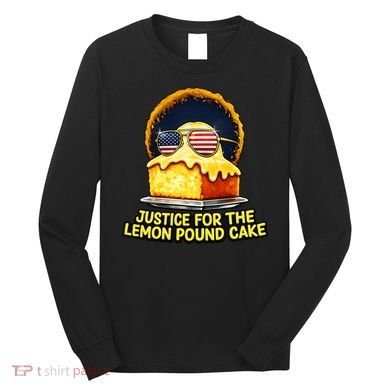 Funny Meme Justice For Lemon Pound Cake Long Sleeve Shirt