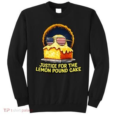 Funny Meme Justice For Lemon Pound Cake Sweatshirt