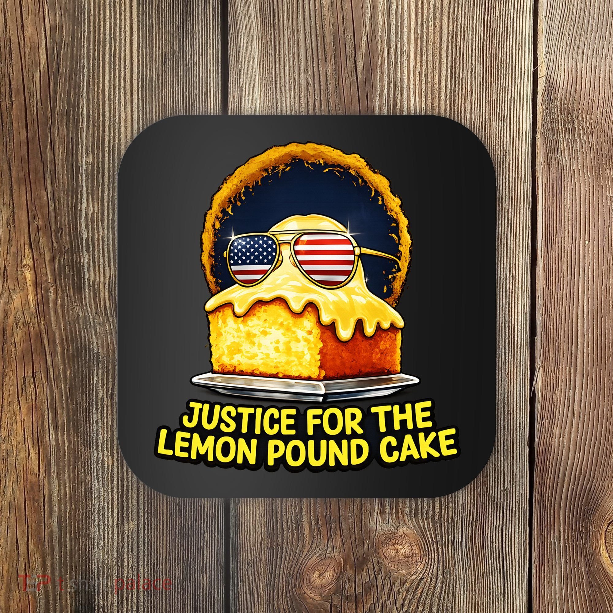 Funny Meme Justice For Lemon Pound Cake Coaster