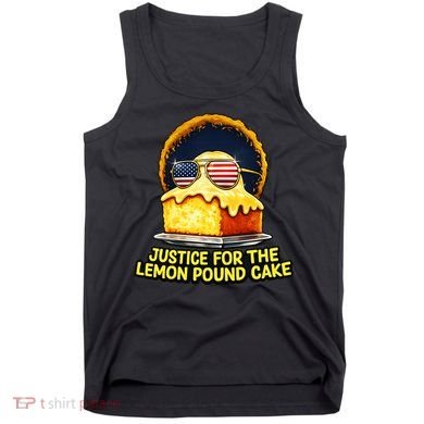 Funny Meme Justice For Lemon Pound Cake Tank Top