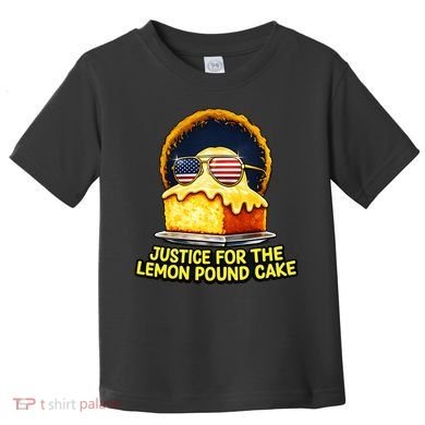 Funny Meme Justice For Lemon Pound Cake Toddler T-Shirt