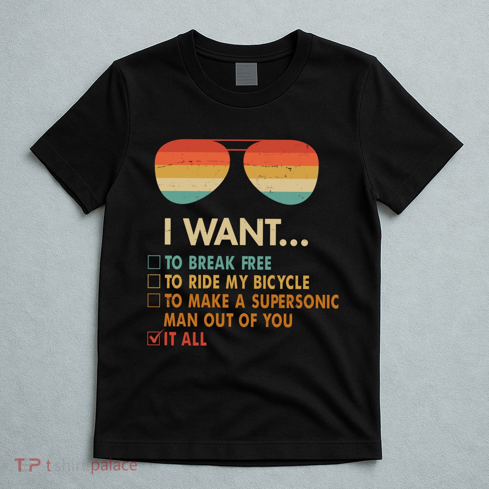 Funny Music Lover Bicycle I Want It All T-Shirt