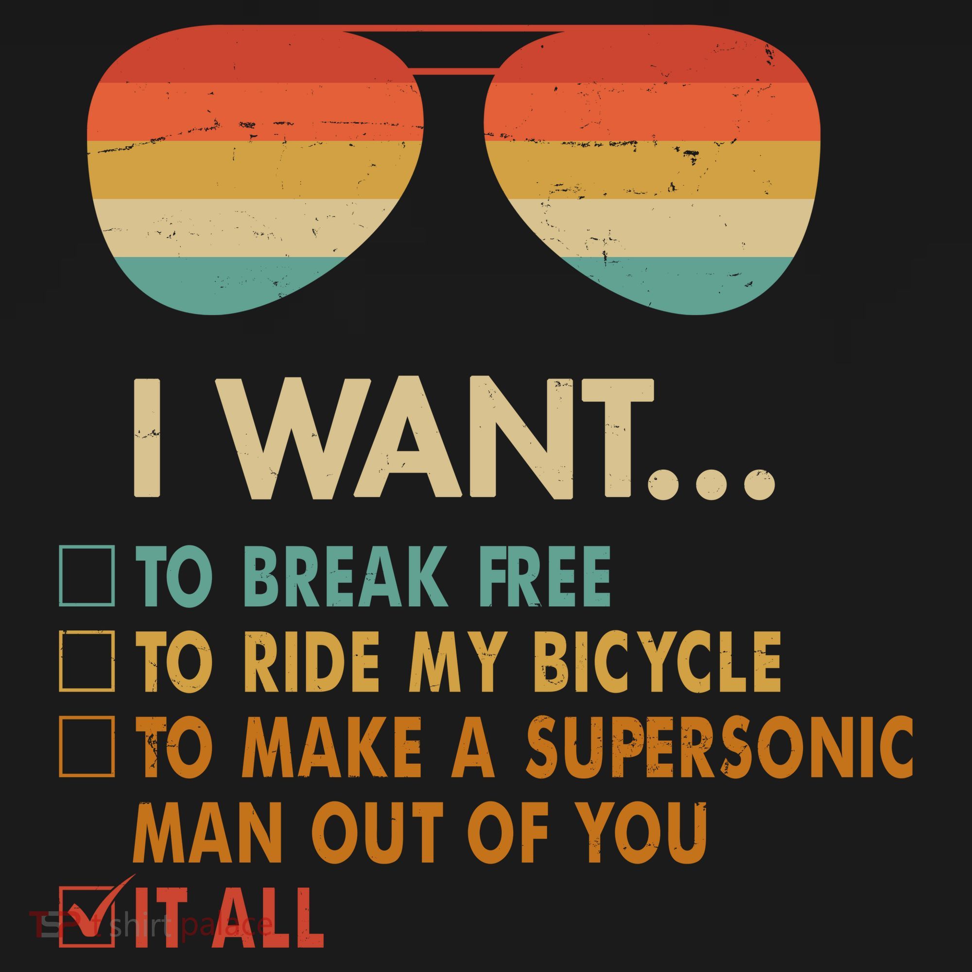 Funny Music Lover Bicycle I Want It All T-Shirt