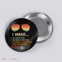 Funny Music Lover Bicycle I Want It All Button thumb 0
