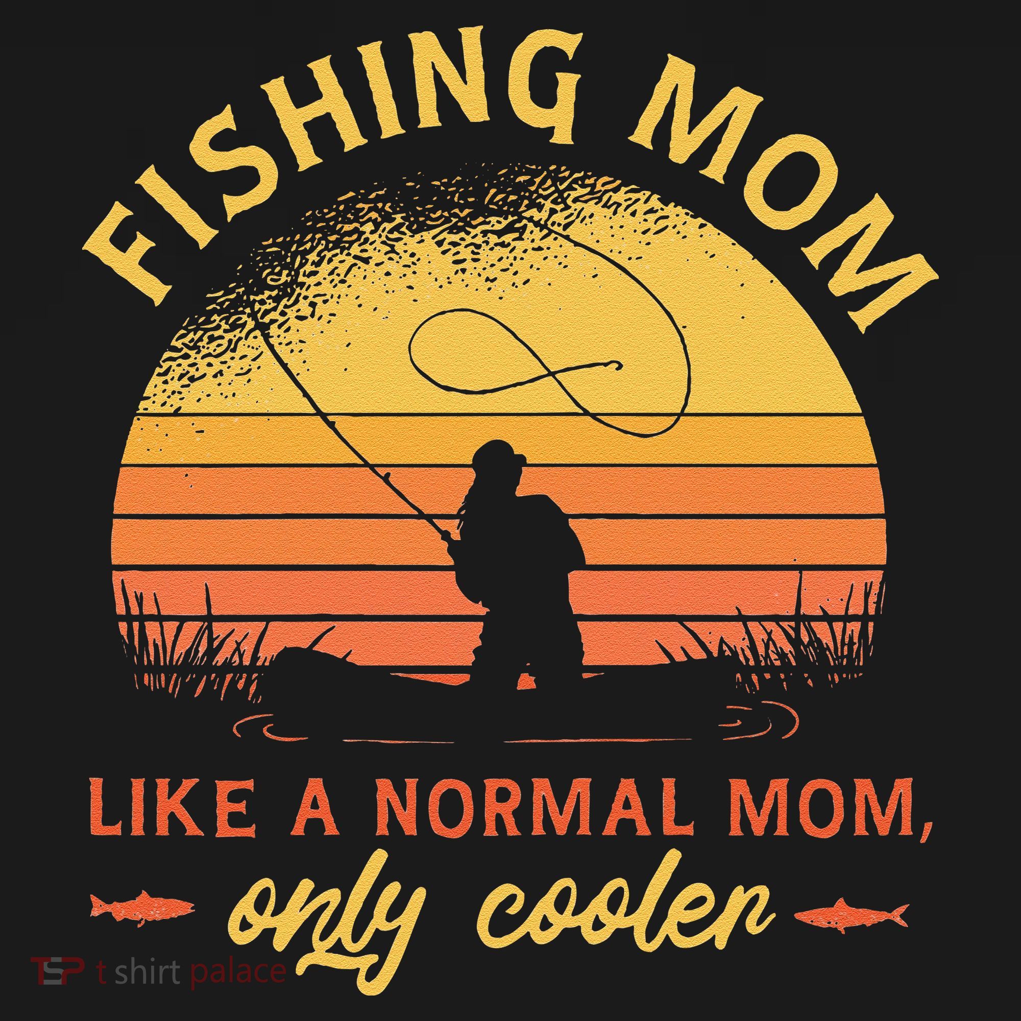 Fishing Mom Like A Normal Mom Only Cooler Backpack