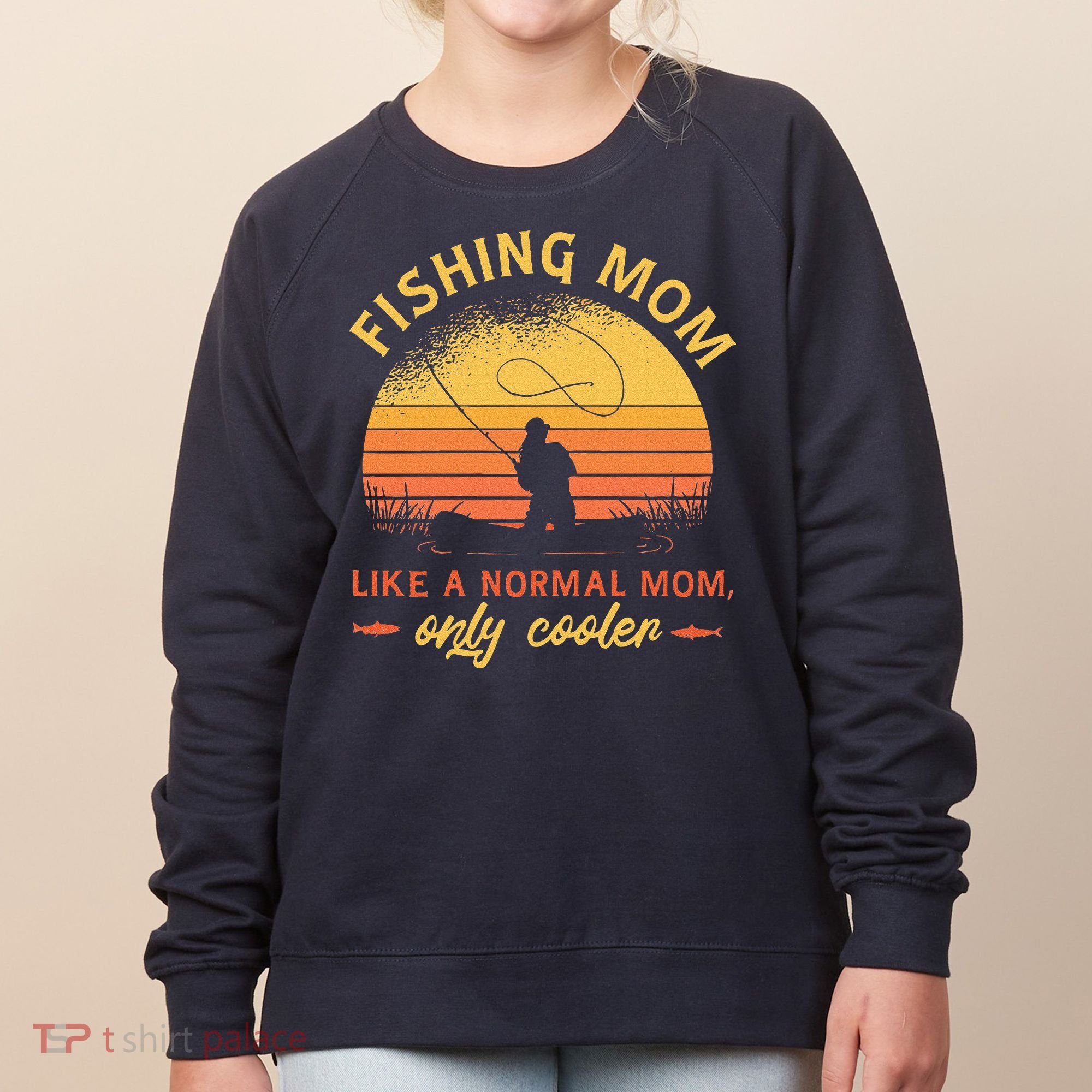 Fishing Mom Like A Normal Mom Only Cooler Women's Sweatshirt