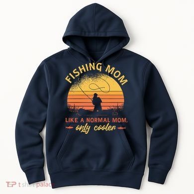 Fishing Mom Like A Normal Mom Only Cooler Hoodie