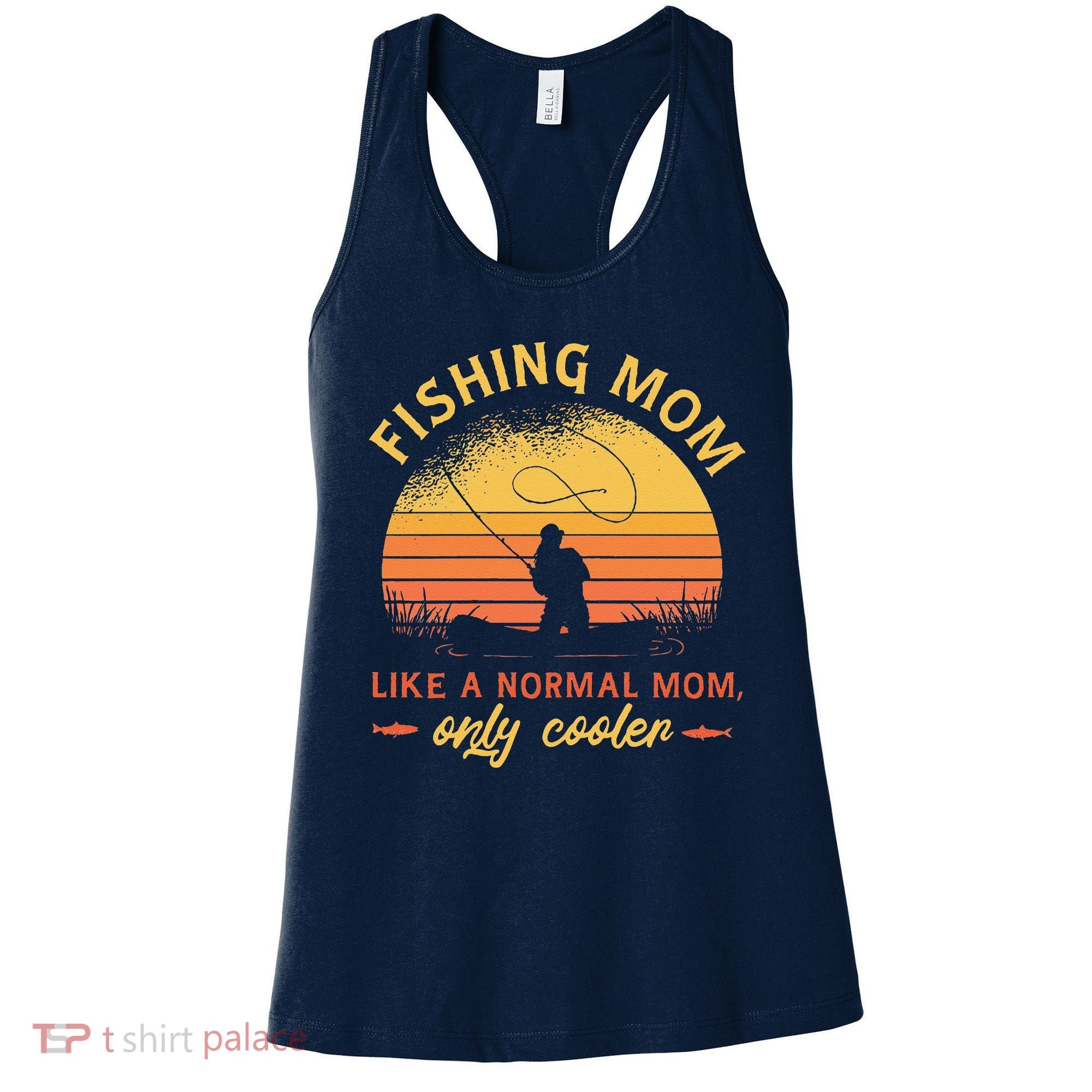 Fishing Mom Like A Normal Mom Only Cooler Women's Tank Top