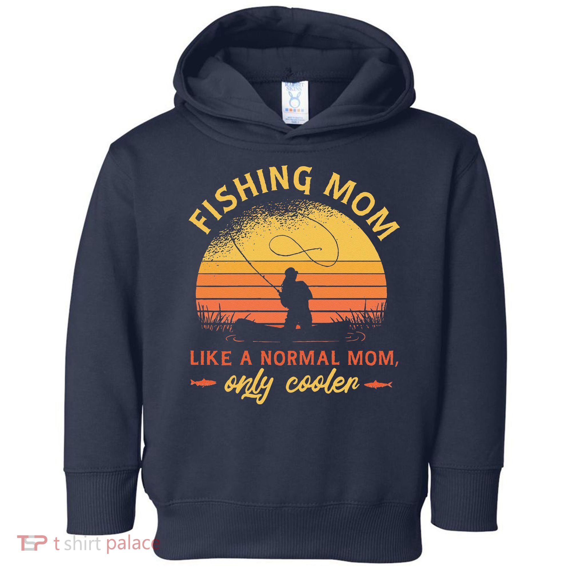 Fishing Mom Like A Normal Mom Only Cooler Toddler Hoodie