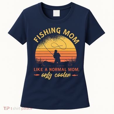Fishing Mom Like A Normal Mom Only Cooler Women's T-Shirt