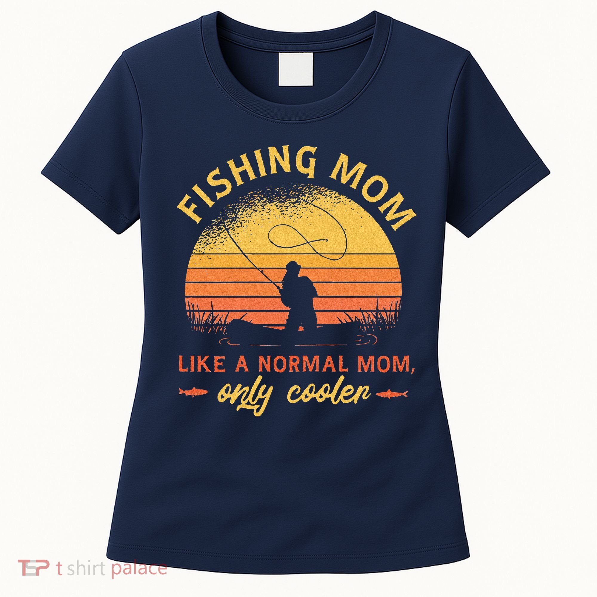 Fishing Mom Like A Normal Mom Only Cooler Women's T-Shirt