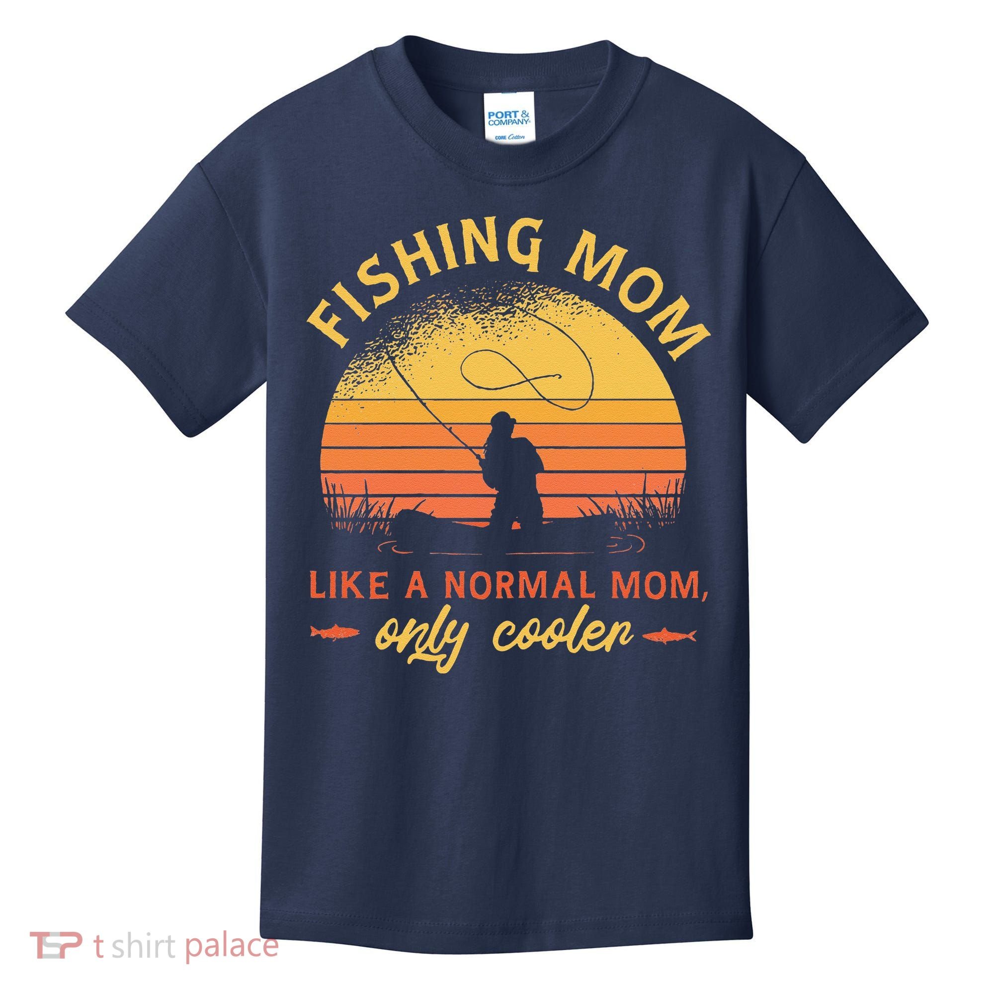 Fishing Mom Like A Normal Mom Only Cooler Kids T-Shirt