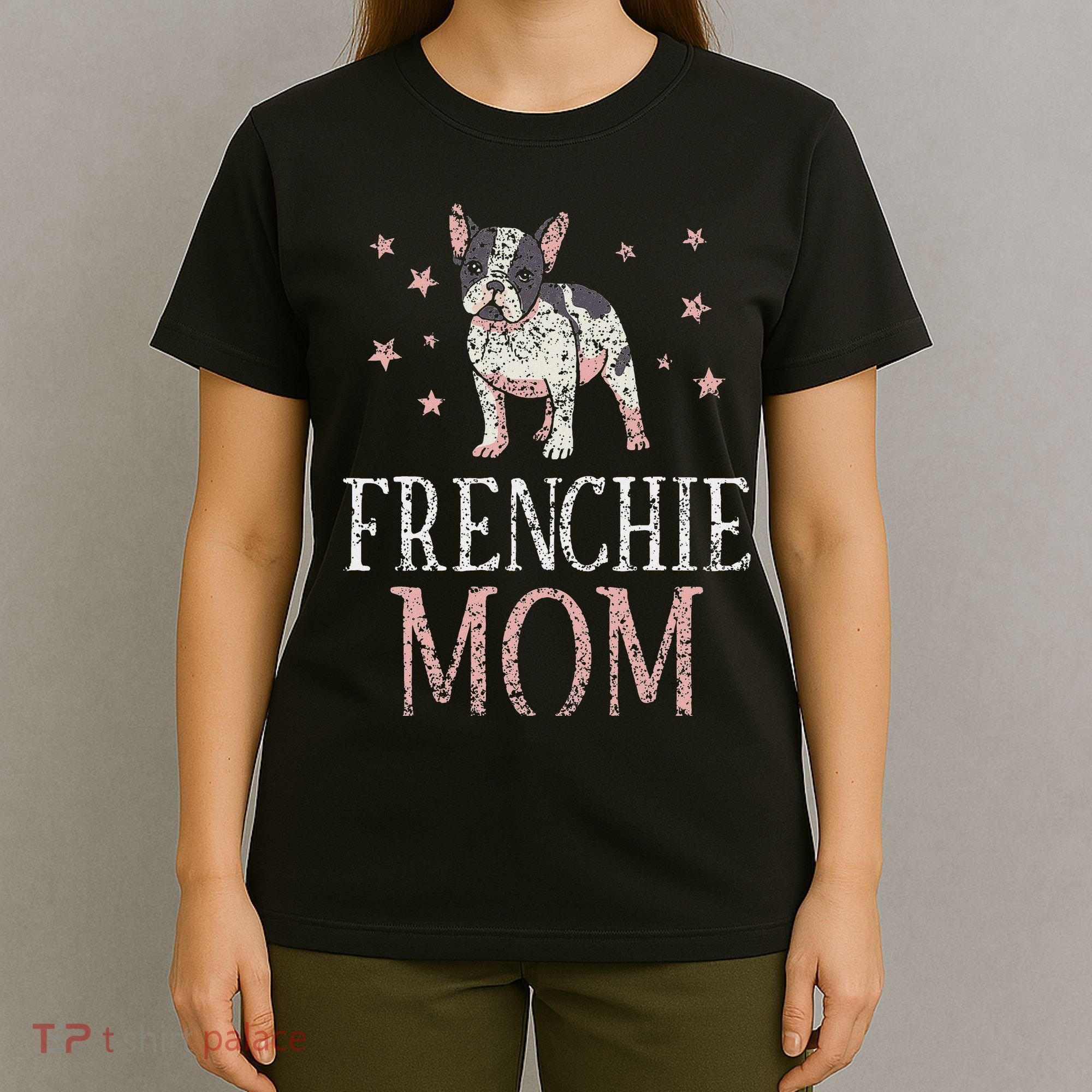 Frenchie Mom Lover Owner French Bulldog Mother Mommy Mama T-Shirt