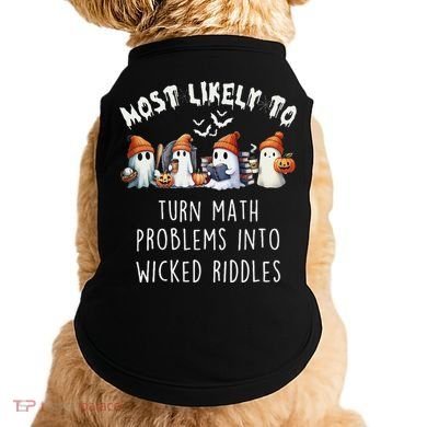 Funny Most Likely To Turn Math Problems Into Wicked Riddles Doggie Tank