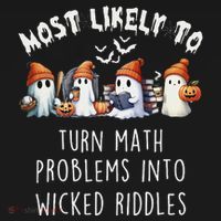 Funny Most Likely To Turn Math Problems Into Wicked Riddles Sweatshirt thumb 3