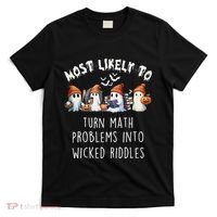 Funny Most Likely To Turn Math Problems Into Wicked Riddles T-Shirt thumb 0
