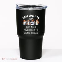 Funny Most Likely To Turn Math Problems Into Wicked Riddles Tumbler thumb 0
