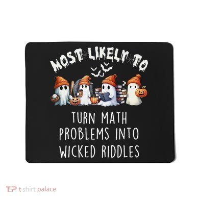 Funny Most Likely To Turn Math Problems Into Wicked Riddles Mousepad