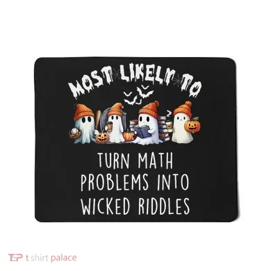 Funny Most Likely To Turn Math Problems Into Wicked Riddles Mousepad