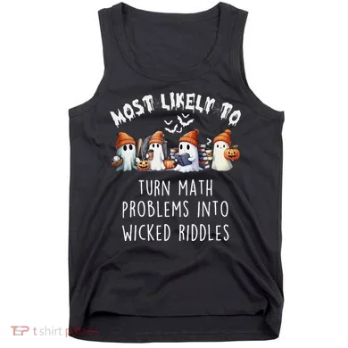 Funny Most Likely To Turn Math Problems Into Wicked Riddles Tank Top