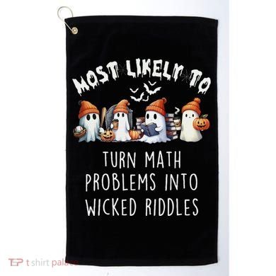 Funny Most Likely To Turn Math Problems Into Wicked Riddles Golf Towel