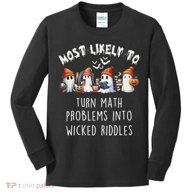 Funny Most Likely To Turn Math Problems Into Wicked Riddles Kids Long Sleeve Shirt