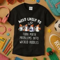 Funny Most Likely To Turn Math Problems Into Wicked Riddles Kids T-Shirt thumb 3