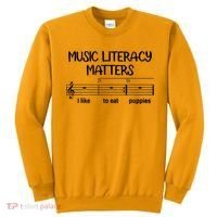 Funny Music Literacy Matters I Like To Eat Puppies Sweatshirt thumb 0