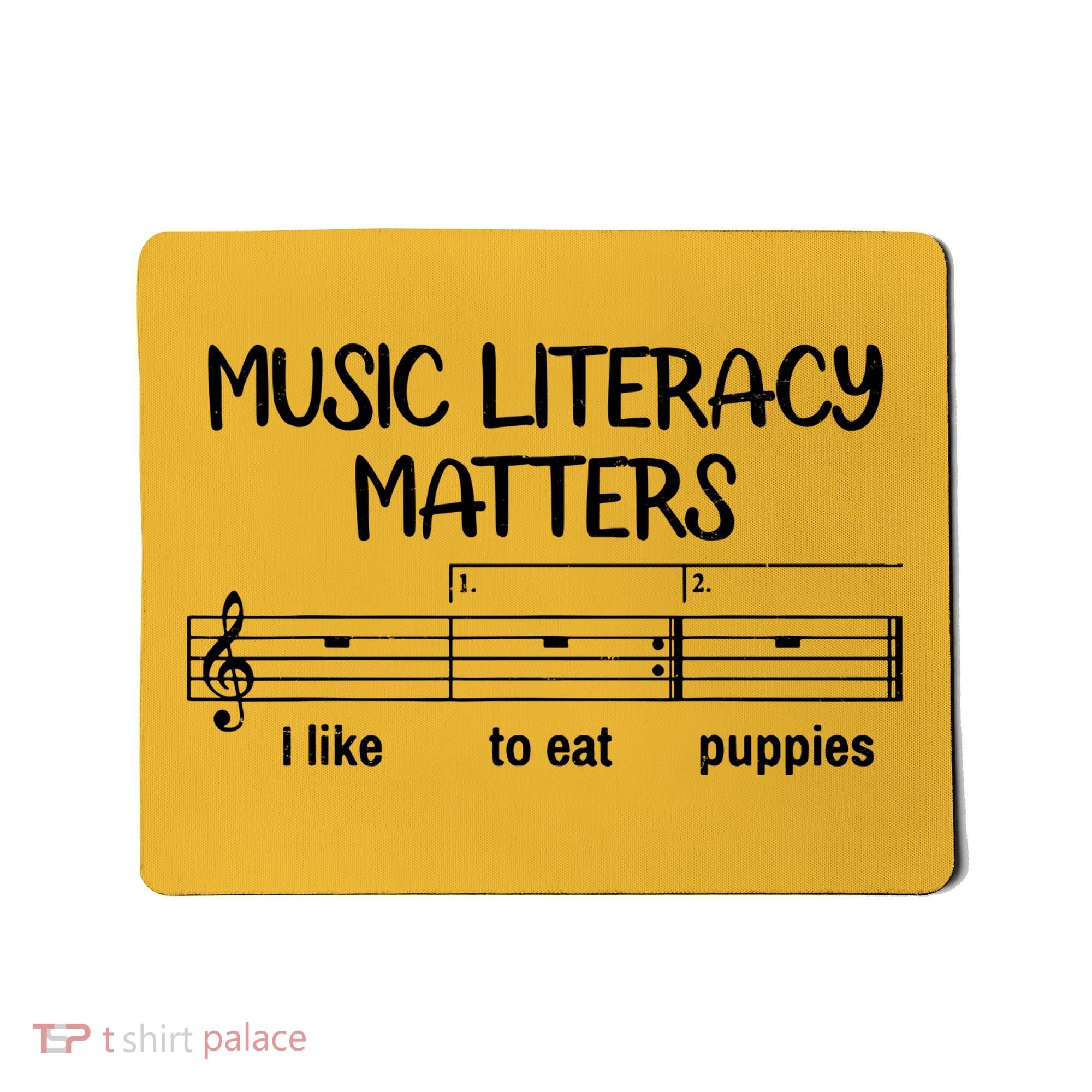 Funny Music Literacy Matters I Like To Eat Puppies Mousepad
