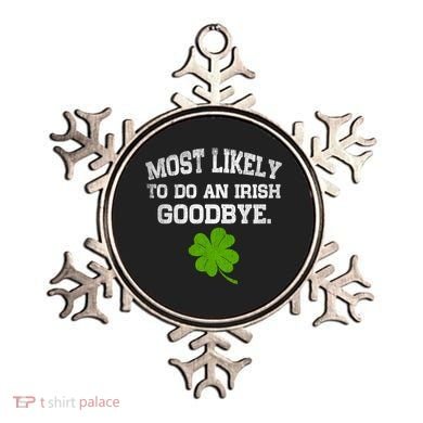 Funny Most Likely To Do An Irish Goodbye Gift For St PatrickS Day Ornament