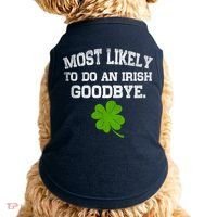 Funny Most Likely To Do An Irish Goodbye Gift For St PatrickS Day Doggie Tank thumb 0