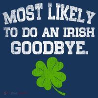 Funny Most Likely To Do An Irish Goodbye Gift For St PatrickS Day Apron thumb 3