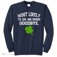 Funny Most Likely To Do An Irish Goodbye Gift For St PatrickS Day Sweatshirt thumb 0