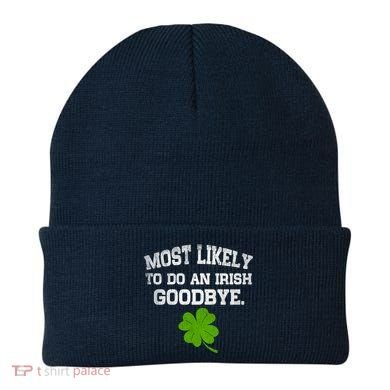 Funny Most Likely To Do An Irish Goodbye Gift For St PatrickS Day Beanie