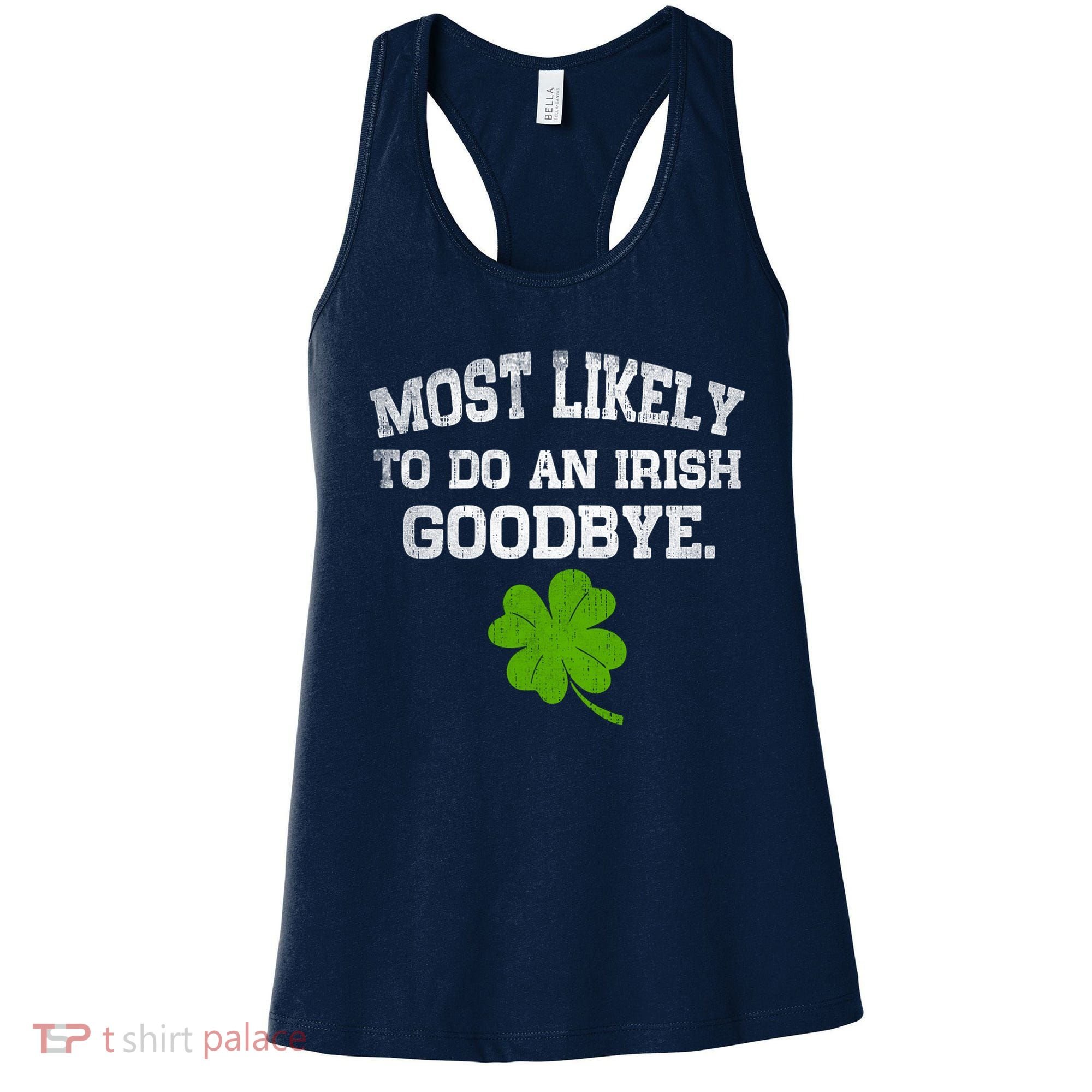 Funny Most Likely To Do An Irish Goodbye Gift For St PatrickS Day Women's Tank Top