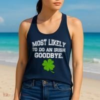 Funny Most Likely To Do An Irish Goodbye Gift For St PatrickS Day Women's Tank Top thumb 2